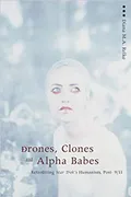 Drones, clones, and alpha babes