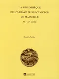 La bibliothèque de l'Abbaye Saint-Victor de Marseille (XIe-XVe siècle)