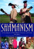 Shamanism: an Encyclopedia of World Beliefs, Practices, and Culture 