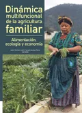 Dinámica multifuncional de la agricultura familiar. Alimentación, ecología y economía