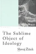 The sublime object of ideology