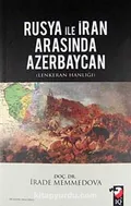 Rusya ile İran arasında Azerbaycan