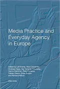 Media practice and everyday agency in Europe