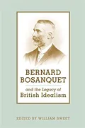 Bernard Bosanquet and the legacy of British idealism