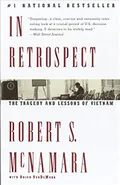 In retrospect : the tragedy and lessons of Vietnam