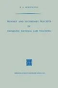 Primary and secondary precepts in Thomistic natural law teaching