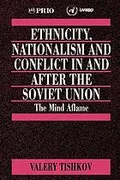 Ethnicity, nationalism and conflict in and after the Soviet Union