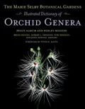 The Marie Selby Botanical Gardens illustrated Dictionary of Orchid Genera