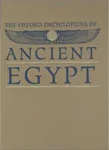 The Oxford encyclopedia of ancient Egypt