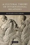 A cultural theory of international relations