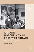Art and Masculinity in Post-War Britain: Reconstructing Home