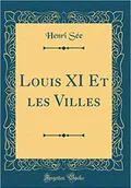 Louis XI et les Villes