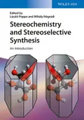 Stereochemistry and stereoselective synthesis