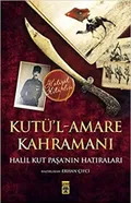 Kutü'l-amare kahramanı Halil Kut Paşa'nın hatıraları