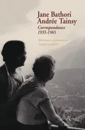 Jane Bathori – Andrée Tainsy. Correspondance 1935–1965