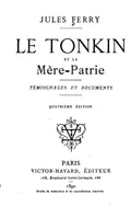 Le Tonkin et la Mère-Patrie