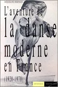 L'Aventure de la danse moderne en France (1920–1970)