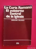 La Curia Romana, el gobierno central de la Iglesia