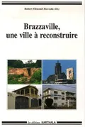Brazzaville, une ville à reconstruire