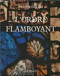 L'Ordre flamboyant et son temps