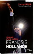 François Hollande, journal d'une victoire