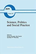 Science, politics and social practice