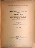 Rondeaux, Virelais und Balladen aus dem Ende des XII., dem XIII. und dem ersten Drittel des XIV. Jahrhunderts mit den überlieferten Melodien