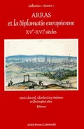 Arras et la diplomatie européenne, XVe–XVIe siècles