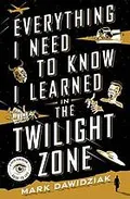 Everything I need to know I learned in the Twilight zone