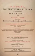 Foedera, conventiones, litterae, et cujuscunque generis acta publica, inter reges Angliae et alios quosvis impeatores, 