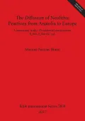 The diffusion of Neolithic practices from Anatolia to Europe