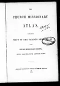 The Church Missionary Atlas Containing Maps of the Various Spheres of the Church Missionary Society, with Illustrative Letter-press