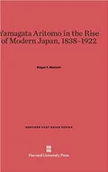 Yamagata Aritomo in the rise of modern Japan, 1838-1922