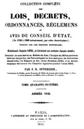 Collection complète des lois, decrets, ordonnances, réglemens, et avis du Conseil-d'état, publiée sur les éditions officielles du Louvre, de l'Imprimerie nationale par Baudouin et du Bulletin des lois