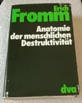Anatomie der Menschlichen Destruktivität