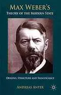 Max Weber's theory of the modern state