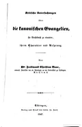 Kritische Untersuchungen über die kanonischen Evangelien, ihr Verhältniss zu einander, ihren Charakter und Ursprung