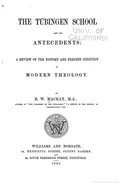 The Tübingen school and its antecedents: a review of the history and present condition of modern theology
