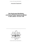 Das Hamburger Musikleben und Georg Philipp Telemanns Wirken in den Jahren 1721 bis 1730