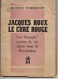 Jacques Roux, le curé rouge, et le manifeste des enragés...