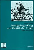 Dreissigjähriger Krieg und Westfälischer Friede : Studien und Quellen