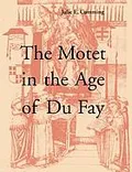 The motet in the age of Du Fay