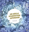 Un siècle d'animation japonaise
