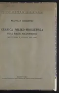 Granica polsko-moskiewska wedle pokoju polanowskiego (wytyczona w latach 1634-1648)