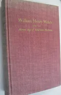 William Henry Welch and the heroic age of American medicine