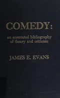 Comedy : an annotated bibliography of theory and criticism