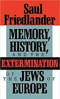 Memory, history and the extermination of the Jews in Europe