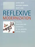 Reflexive modernization: politics, tradition and aesthetics in the modern social order