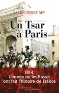1814, un Tsar à Paris