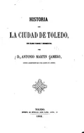 Historia de la Ciudad de Toledo, sus claros varones y monumentos